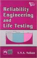 RELIABILITY ENGINEERING AND LIFE TESTING (English) 1st Edition (Paperback): Book by V.N.A. Naikan