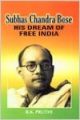 Subhash Chandra Bose: His Dream of Free India (English) 01 Edition (Paperback): Book by R. K. Pruthi