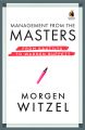 Management from the Masters : From Kautilya to Warren Buffett (English): Book by Morgen Witzel is a Fellow of the Centre for Leadership Studies at the University of Exeter Business School. He is the author of more than twenty books, including the bestsellers Tata the Evolution of a Corporate Brand and Doing Business in China. His books have been translated into eleven languages.