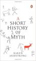 A Short History Of Myth (English) (flexiback): Book by Karen Armstrong