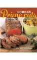Lobel's Prime Cuts: The Best Meat and Poultry Recipes from America's Master Butchers: Book by Stanley Lobel,Leon Lobel,Evan Lobel,Mark Lobel,David Lobel