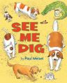 See Me Dig: Book by Paul Meisel