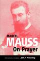 On Prayer: Text and Commentary: Book by Marcel Mauss