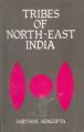 Tribes of North-East India: Biological And Cultural Perspectives: Book by Sarthak Sengupta