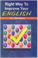 Right Way to Improve Your English, 209 pp, 2009 (English) 01 Edition: Book by T. C. Abraham