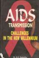 Aids Transmission: Challenges In The New Millennium: Book by G.C. Satpathy