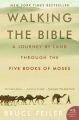 Walking the Bible: A Journey by Land Through the Five Books of Moses: Book by Bruce Feiler