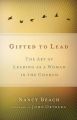 Gifted to Lead: The Art of Leading as a Woman in the Church: Book by Nancy Beach