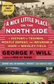 A Nice Little Place on the North Side: A History of Triumph, Mostly Defeat, and Incurable Hope at Wrigley Field: Book by George F. Will