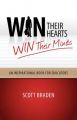 Win Their Hearts...Win Their Minds: Book by Scott James Braden