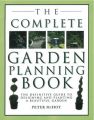 The Complete Garden Planning Book: The Definitive Guide to Designing and Planting a Beautiful Garden: Book by Peter McHoy