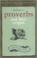 Dictionary of Proverbs & Their Origins  