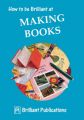 How to be Brilliant at Making Books: Book by Irene Yates