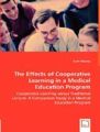 The Effects of Cooperative Learning in a Medical Education Program - Cooperative Learning Versus Traditional Lecture: A Comparison Study in a Medical Education Program: Book by Scott Massey