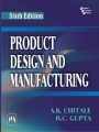 PRODUCT DESIGN AND MANUFACTURING: Book by >CHITALE A. K. >|GUPTA R. C.