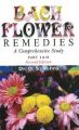 BACH FLOWER REMEDIES  - A COMPREHENSIVE STUDY: Book by D.S. Vohra