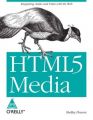 HTML5 Media: Integrating audio and video with the Web (English): Book by Shelley Powers