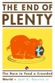 The End of Plenty : The Race to Feed a Crowded World (English) (Paperback): Book by Joel K. Bourne Jr