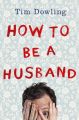 How to Be a Husband: Book by Tim Dowling
