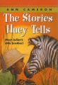 The Stories Huey Tells: Book by Ann Cameron