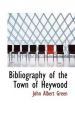 Bibliography of the Town of Heywood: Book by John Albert Green