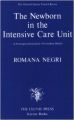 The Newborn in the Intensive Care Unit: A Neuropsychoanalytic Prevention Model: Book by Romana Negri