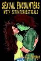 Sexual Encounters with Estraterrestrials: A Provocative Examination of Alien Contact: Book by C. L. Turnage