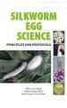 Silkworm Egg Science: Principles and Protocols: Book by Tribhuwan Singh