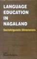 Language Education in Nagaland: Sociolinguistic Dimensions: Book by Sachdeva, Rajesh