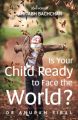 Is Your Child Ready to Face the World? (English) (Paperback): Book by Anupam Sibal