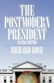 The Postmodern President: George Bush Meets the World: Book by Richard Rose