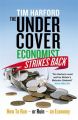 The Undercover Economist Strikes Back: Book by Tim Harford