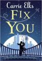 Fix You: Book by Carrie Elks