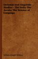 Oriental And Linguistic Studies - The Veda; The Avesta; The Science of Language: Book by William Dwight Whitney