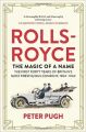 Rolls-Royce: The Magic of a Name: The First Forty Years of Britain's Most Prestigious Company (Paperback): Book by NA
