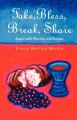 Take, Bless, Break, Share: Agapes, Table Blessings and Other Small Group Liturgies: Book by Simon Bryden-Brook
