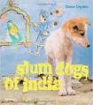Slum Dogs of India (English) (Paperback): Book by Eloise Leyden