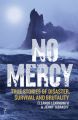 No Mercy: True Stories of Disaster, Survival and Brutality: Book by Eleanor Learmonth