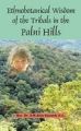 Ethnobotanical Wisdom of the Tribals in the Palni Hills: Book by Kennedy, S. J. & John, S. M.