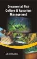 Ornamental Fish Culture and Aquarium Management: Book by A D. Dholakia