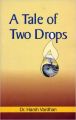 A TALE OF TWO DROPS (English) (Paperback): Book by HARSH VARDHAN