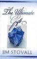 The Ultimate Gift: Book by Jim Stovall