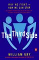 The Third Side: Why We Fight and How We Can Stop: Book by William L Ury