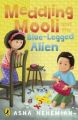 Meddling Mooli and the Blue-Legged Alien: Book by Asha Nehemiah