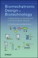 Biomechatronic Design in Biotechnology: A Methodology for Development of Biotechnological Products: Book by Mats Bjorkman , Carl-Fredrik Mandenius