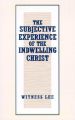 The Subjective Experience of the Indwelling Christ: Book by Witness Lee