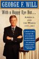 With a Happy Eye, but: America and the World, 1997-2002: Book by George F. Will