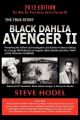 Black Dahlia Avenger II: Presenting the Follow-Up Investigation and Further Evidence Linking Dr. George Hill Hodel to Los Angeles's Black Dahlia and Other 1940s Lone Woman Murders: Book by Steve Hodel