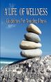 A Life of Wellness: Guidelines For Avoiding Illness: Book by Marty Finkelstein