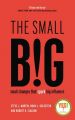 The small BIG: Small Changes that Spark Big Influence (Paperback): Book by Robert Cialdini Noah Goldstein Steve Martin